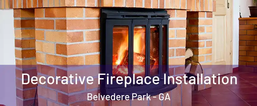  Decorative Fireplace Installation Belvedere Park - GA