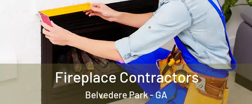  Fireplace Contractors Belvedere Park - GA