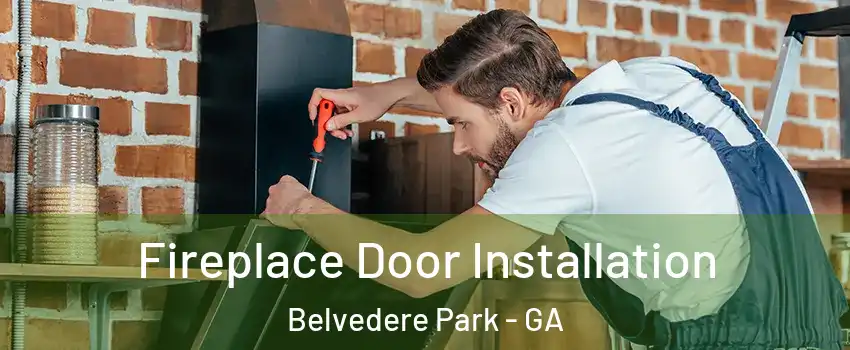  Fireplace Door Installation Belvedere Park - GA