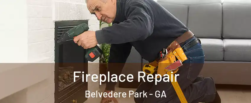  Fireplace Repair Belvedere Park - GA
