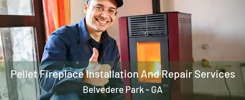  Pellet Fireplace Installation And Repair Services Belvedere Park - GA