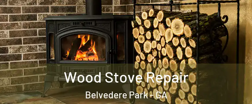  Wood Stove Repair Belvedere Park - GA